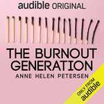 The Burnout Generation