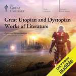 Great Utopian and Dystopian Works of Literature